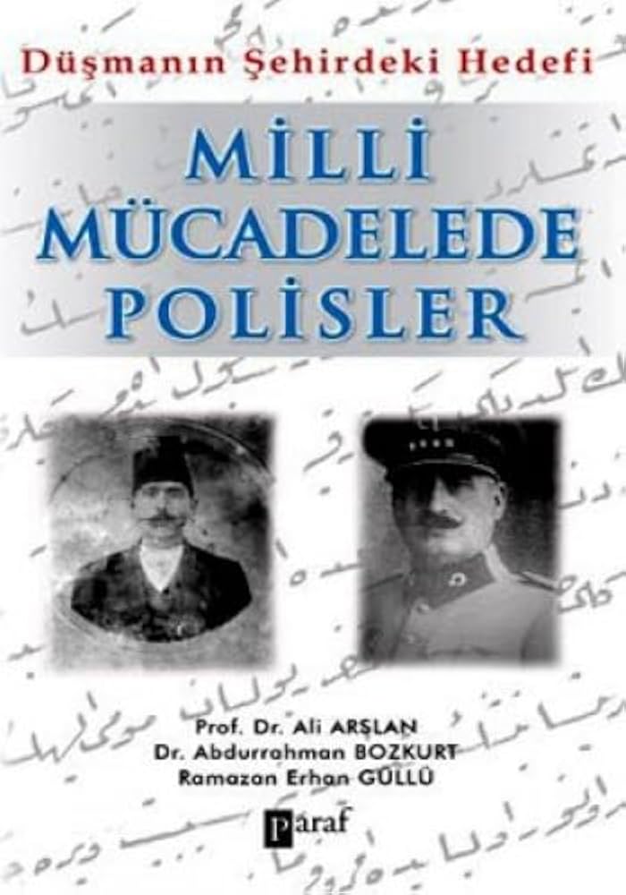 Düşmanın Şehirdeki Hedefi Milli Mücadelede Polis