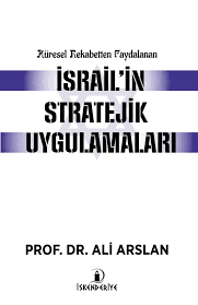 Küresel Rekabetten Faydalanan İsrail'in Stratejik Uygulamaları