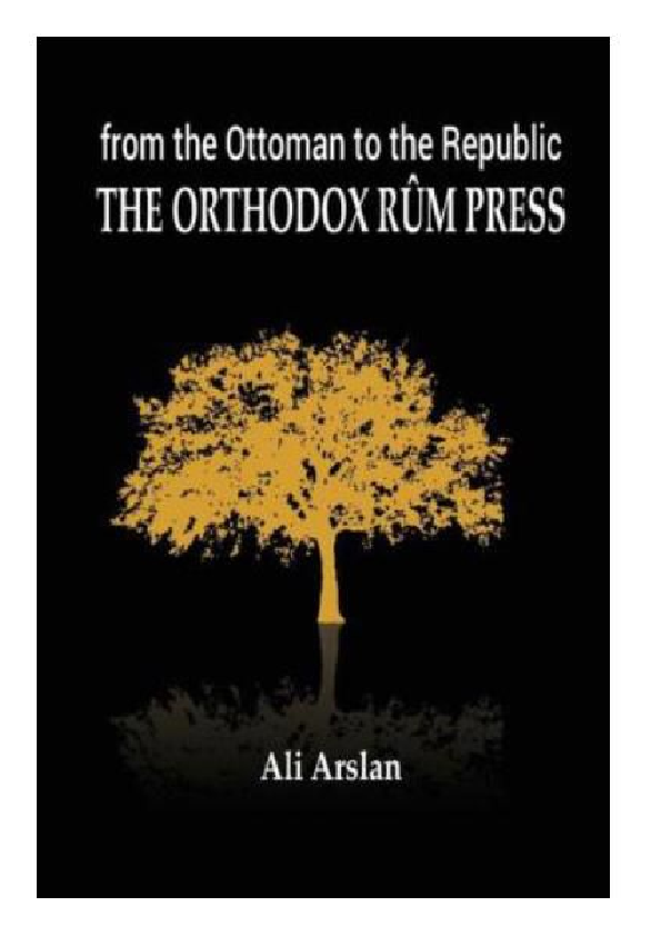 FROM THE OTTOMAN TO THE REPUBLICTHE ORTHODOX RÛM PRESS