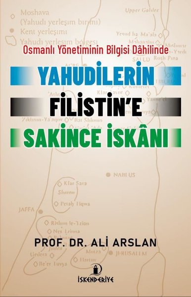 Osmanlı Yönetiminin Bilgisi Dahilinde YAHUDİLERİN FİLİSTİN'E SAKİNCE İSKÂNI