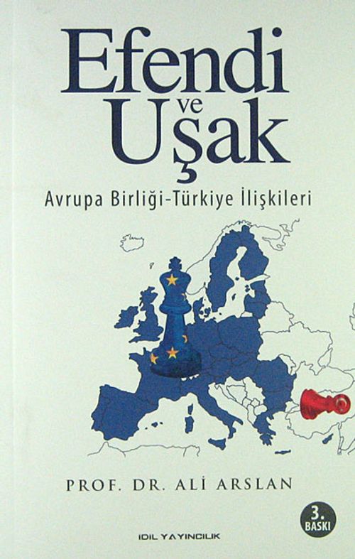 Avrupa Birliği-Türkiye İlişkileri/ Efendi ve Uşak