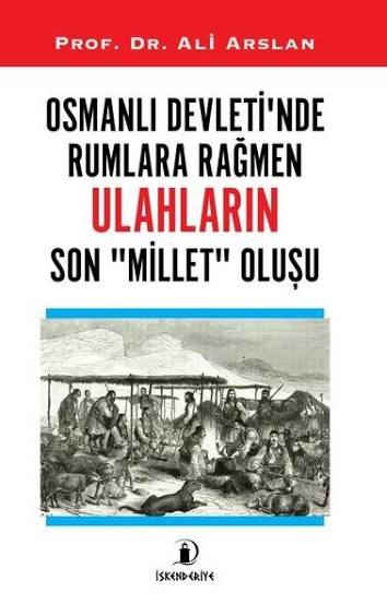 OSMANLI DEVLETİ'NDE RUMLARA RAĞMEN ULAHLARIN SON "MİLLET" OLUŞU